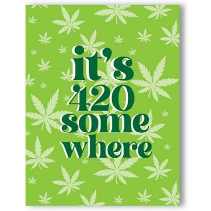 It's 420 Somewhere 420 Greeting Card
